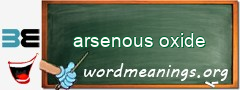 WordMeaning blackboard for arsenous oxide